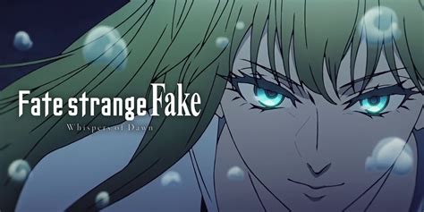 fate/strange fake: whispers of dawn watch|Fate/strange Fake .